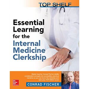 McGraw Hill / Medical Top Shelf: Essential Learning for the Internal Medicine Clerkship McGraw Hill / Medical Top Shelf: Essential Learning for the Internal Medicine Clerkship