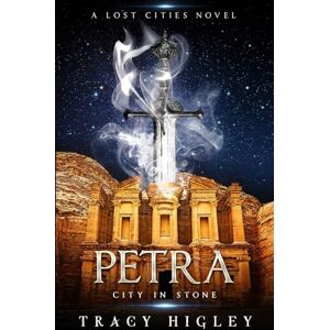 Higley, Tracy Petra: City in Stone Higley, Tracy Petra: City in Stone