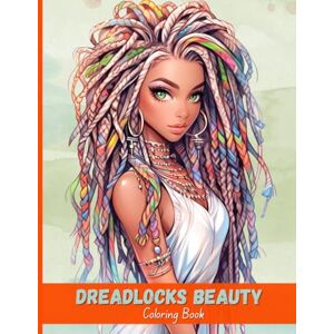 Monroe, Amara J. Dreadlocks Beauty: A Relaxing Coloring Journey for Adults Monroe, Amara J. Dreadlocks Beauty: A Relaxing Coloring Journey for Adults