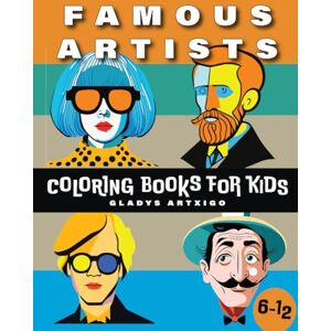 ARTXIGO, Gladys famous artists coloring books kids: the great big art history coloring book ARTXIGO, Gladys famous artists coloring books kids: the great big art history coloring book