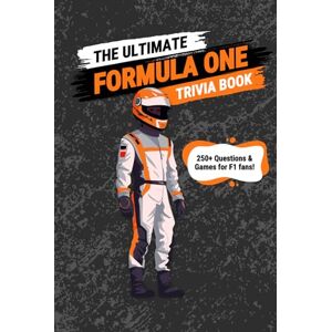 Kevin, Revvin' The Ultimate Formula One Trivia Book: 250+ Trivia Questions & Games for F1 Fans! Kevin, Revvin' The Ultimate Formula One Trivia Book: 250+ Trivia Questions & Games for F1 Fans!