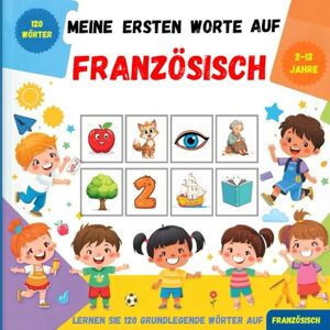 loda, Carlos Meine ersten Worte auf Französisch: Zweisprachiges Bildwörterbuch Deutsch–Französisch für Kinder und Anfänger zum Erlernen des französischen Grundwortschatzes. loda, Carlos Meine ersten Worte auf Französisch: Zweisprachiges Bildwörterbuch Deutsch–Französisch für Kinder und Anfänger zum Erlernen des französischen Grundwortschatzes.