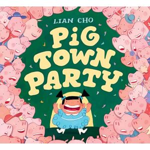 Cho, Lian Pig Town Party Cho, Lian Pig Town Party