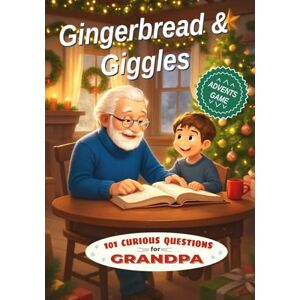 Falkenau, Nora Gingerbread & Giggles for grandpa: Advent activity book for grandpa 101 curious questions for an exciting Advent season and an unforgettable ... – 22. October 2025 (Gingerbread and Giggles) Falkenau, Nora Gingerbread & Giggles for grandpa: Advent activity book for grandpa 101 curious questions for an exciting Advent season and an unforgettable ... – 22. October 2025 (Gingerbread and Giggles)