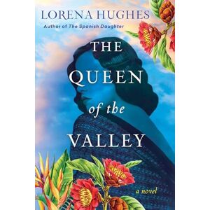 Hughes, Lorena The Queen of the Valley: A Spellbinding Historical Novel Based on True History (Puri's Travels) Hughes, Lorena The Queen of the Valley: A Spellbinding Historical Novel Based on True History (Puri's Travels)