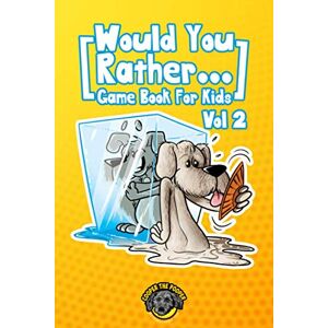 The Pooper, Cooper Would You Rather Game Book for Kids: 200 More Challenging Choices, Silly Scenarios, and Side-Splitting Situations Your Family Will Love (Vol 2) (Books for Smart Kids) The Pooper, Cooper Would You Rather Game Book for Kids: 200 More Challenging Choices, Silly Scenarios, and Side-Splitting Situations Your Family Will Love (Vol 2) (Books for Smart Kids)