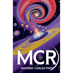 Pinto, Antonio Carlos Multiverso Cíclico Repulsivo (MCR): 1 (Super Universe) Pinto, Antonio Carlos Multiverso Cíclico Repulsivo (MCR): 1 (Super Universe)