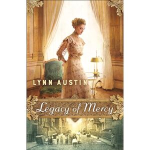 Austin, Lynn Legacy of Mercy Austin, Lynn Legacy of Mercy