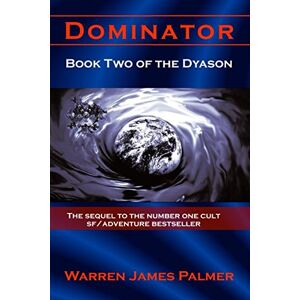 Palmer, Warren James Dominator: Book Two of the Dyason (The Dyason Series) Palmer, Warren James Dominator: Book Two of the Dyason (The Dyason Series)