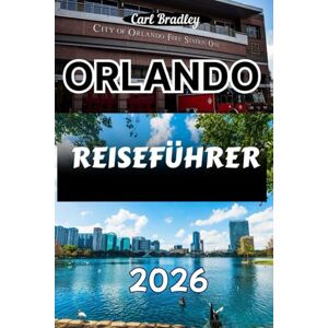 Bradley, Carl ORLANDO REISEFÜHRER 2026 Bradley, Carl ORLANDO REISEFÜHRER 2026