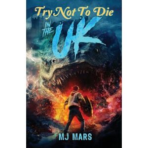 Mars, MJ Try Not to Die: In the UK: An Interactive Adventure: 18 Mars, MJ Try Not to Die: In the UK: An Interactive Adventure: 18