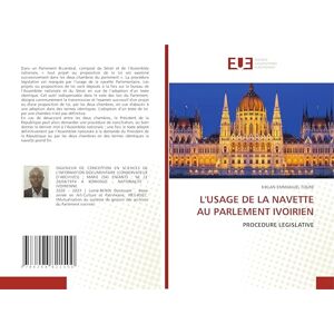 Toure, Kiklan Emmanuel L'Usage de la Navette Au Parlement Ivoirien: PROCEDURE LEGISLATIVE Toure, Kiklan Emmanuel L'Usage de la Navette Au Parlement Ivoirien: PROCEDURE LEGISLATIVE