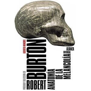 Burton, Robert Anatomía de la melancholia / The Anatomy of Melancholy Burton, Robert Anatomía de la melancholia / The Anatomy of Melancholy