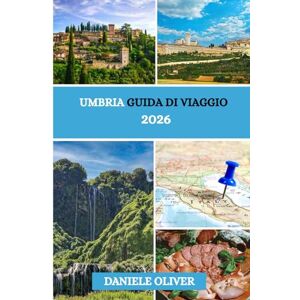 Oliver, Daniele Umbria Guida di viaggio 2026 Oliver, Daniele Umbria Guida di viaggio 2026
