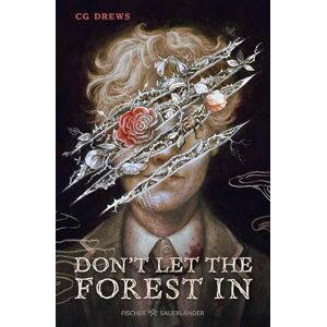 Drews, Cg Don't Let The Forest In: Gefährlich süchtig machender Jugendbuch-Horror mit poetischem Dark Academia Feeling (Deutsche Ausgabe) Drews, Cg Don't Let The Forest In: Gefährlich süchtig machender Jugendbuch-Horror mit poetischem Dark Academia Feeling (Deutsche Ausgabe)