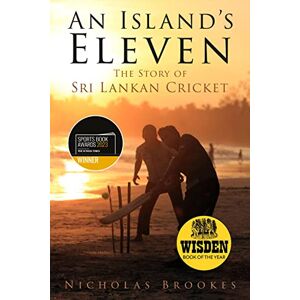 Brookes, Nicholas An Island's Eleven: The Story of Sri Lankan Cricket Brookes, Nicholas An Island's Eleven: The Story of Sri Lankan Cricket