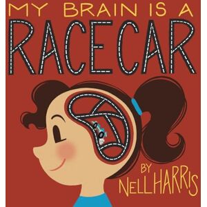 Harris, Nell My Brain is a Race Car Harris, Nell My Brain is a Race Car