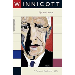 Rodman, F. Robert Winnicott: His Life And Work Rodman, F. Robert Winnicott: His Life And Work