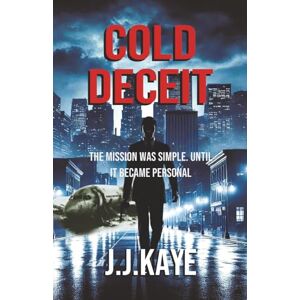 Kaye, J.J. COLD DECEIT: A Ray Kazan Cold War Thriller – A ruthless American mercenary, a fatal air crash, and a covert mission into Gaddafi’s Libya (RAY KAZAN SERIES) Kaye, J.J. COLD DECEIT: A Ray Kazan Cold War Thriller – A ruthless American mercenary, a fatal air crash, and a covert mission into Gaddafi’s Libya (RAY KAZAN SERIES)