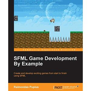 Raimondas Pupius SFML Game Development By Example Raimondas Pupius SFML Game Development By Example