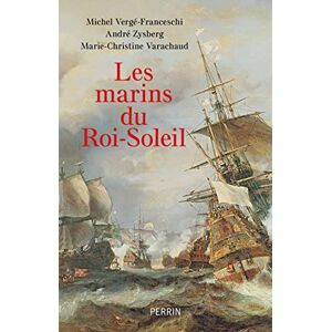 Vergé-Franceschi, Michel Les Marins du roi Soleil Vergé-Franceschi, Michel Les Marins du roi Soleil