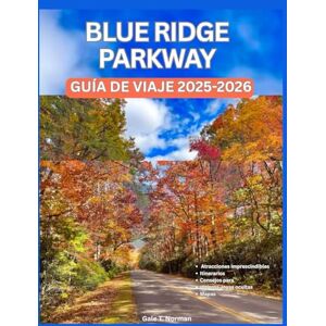 Norman BLUE RIDGE PARKWAY GUÍA DE VIAJE 2025-2026 Norman BLUE RIDGE PARKWAY GUÍA DE VIAJE 2025-2026