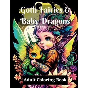 Books, Adorabubble Coloring Goth Fairies & Baby Dragons : Adult Coloring Book: Adorable Enchanted Fairies With Lovable Baby Dragons How Can You Go Wrong? 8.5” x 11” , Over 40 Detailed Images To Color! Books, Adorabubble Coloring Goth Fairies & Baby Dragons : Adult Coloring Book: Adorable Enchanted Fairies With Lovable Baby Dragons How Can You Go Wrong? 8.5” x 11” , Over 40 Detailed Images To Color!