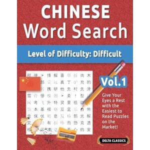 Delta Classics Chinese Word Search Level of Difficulty: Hard Vol.1 Give Your Eyes a Rest with the Easiest to Read Puzzles on the Market! Delta Classics Chinese Word Search Level of Difficulty: Hard Vol.1 Give Your Eyes a Rest with the Easiest to Read Puzzles on the Market!