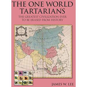 Lee The One World Tartarians (Black and White): The Greatest Civilization Ever Erased From History Lee The One World Tartarians (Black and White): The Greatest Civilization Ever Erased From History