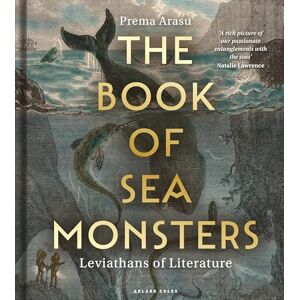 Arasu BA (Hons) MLitt (PhD), Dr Prema The Book of Sea Monsters: Leviathans of Literature Arasu BA (Hons) MLitt (PhD), Dr Prema The Book of Sea Monsters: Leviathans of Literature