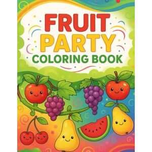 Kumar, Deepak Fun Fruits Coloring Book for Kids: Cute and Smiling Fruit Characters to Color and Learn – Perfect for Ages 2-6 Kumar, Deepak Fun Fruits Coloring Book for Kids: Cute and Smiling Fruit Characters to Color and Learn – Perfect for Ages 2-6
