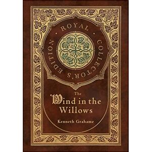 Grahame, Kenneth The Wind in the Willows (Royal Collector's Edition) Grahame, Kenneth The Wind in the Willows (Royal Collector's Edition)