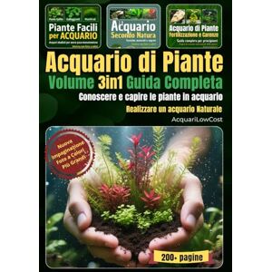 AcquariLowCost, Andrea Catarsi Guida Completa Acquario Naturale di piante Volume 3in1 Piante Facili, Acquari con terriccio, Fertilizzazione e carenze: La guida completa per ... ... Per acquari semplici, economici e funzionali) AcquariLowCost, Andrea Catarsi Guida Completa Acquario Naturale di piante Volume 3in1 Piante Facili, Acquari con terriccio, Fertilizzazione e carenze: La guida completa per ... ... Per acquari semplici, economici e funzionali)