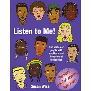 Wise, Susan Listen to Me: The Voices of Pupils with Emotional and Behavioural Difficulties: 952 (Lucky Duck Books) Wise, Susan Listen to Me: The Voices of Pupils with Emotional and Behavioural Difficulties: 952 (Lucky Duck Books)