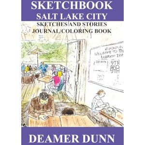 Dunn, Deamer Sketchbook Salt Lake City Dunn, Deamer Sketchbook Salt Lake City