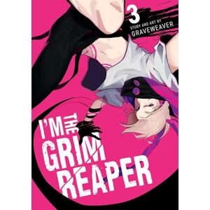 Graveweaver I'm the Grim Reaper, Vol. 3: Volume 3 Graveweaver I'm the Grim Reaper, Vol. 3: Volume 3