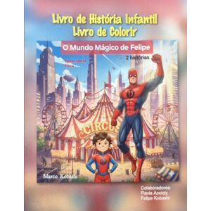 Kobashi, Marco O Mundo Mágico de Felipe: Super Herói / Circo Kobashi, Marco O Mundo Mágico de Felipe: Super Herói / Circo
