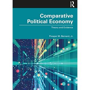 Routledge Comparative Political Economy: Theory and Evidence Routledge Comparative Political Economy: Theory and Evidence