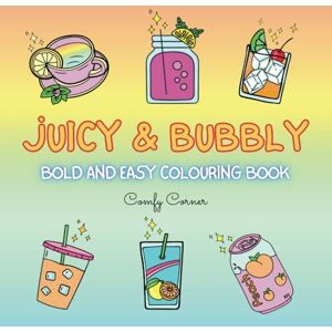 corner, comfy Juicy & Bubbly Coloring Book: 50 Bold and Easy Coloring Book of Drinks and Fun Beverages (Comfy Corner Coloring Book) corner, comfy Juicy & Bubbly Coloring Book: 50 Bold and Easy Coloring Book of Drinks and Fun Beverages (Comfy Corner Coloring Book)