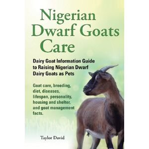 Taylor Nigerian Dwarf Goats Care: Dairy Goat Information Guide to Raising Nigerian Dwarf Dairy Goats as Pets. Goat care, breeding, diet, diseases, lifespan, ... and shelter, and goat management facts. Taylor Nigerian Dwarf Goats Care: Dairy Goat Information Guide to Raising Nigerian Dwarf Dairy Goats as Pets. Goat care, breeding, diet, diseases, lifespan, ... and shelter, and goat management facts.
