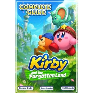 Nancy J. Francis Kirby and the Forgotten Land Complete Guide & Walkthrough (Latest Updated) : Boss Battles, Collectibles, Abilities, Secrets, Maps & 100% Completion Nancy J. Francis Kirby and the Forgotten Land Complete Guide & Walkthrough (Latest Updated) : Boss Battles, Collectibles, Abilities, Secrets, Maps & 100% Completion