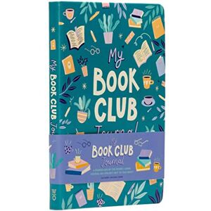 Weldon Owen My Book Club Journal: A Reading Log of the Books I Loved, Loathed, and Couldn't Wait to Talk about Weldon Owen My Book Club Journal: A Reading Log of the Books I Loved, Loathed, and Couldn't Wait to Talk about