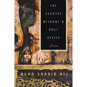 Ali, Agha Shaid The Country Without a Post Office: Poems (Agha Shahid Ali) Ali, Agha Shaid The Country Without a Post Office: Poems (Agha Shahid Ali)
