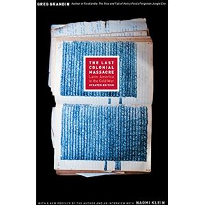 University of Chicago Press The Last Colonial Massacre: Latin America in the Cold War, Updated Edition University of Chicago Press The Last Colonial Massacre: Latin America in the Cold War, Updated Edition