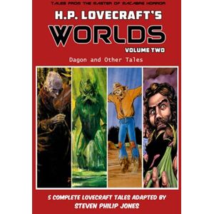 Jones, Steven Philip H.P. Lovecraft's Worlds Volume Two: Dagon and Other Tales: 2 Jones, Steven Philip H.P. Lovecraft's Worlds Volume Two: Dagon and Other Tales: 2