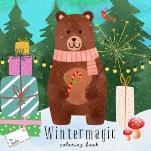 Coloring, Blank Canvas Winter Magic Coloring Book Cozy Moments and Cheerful Adventures: 35 Cute and Friendly Animals Enjoying a Winter Wonderland A Whimsical Coloring Book for All Ages (Woodland Animals) Coloring, Blank Canvas Winter Magic Coloring Book Cozy Moments and Cheerful Adventures: 35 Cute and Friendly Animals Enjoying a Winter Wonderland A Whimsical Coloring Book for All Ages (Woodland Animals)