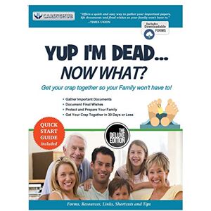 Caringhub Yup I'm Dead...Now What? The Deluxe Edition: A Guide to My Life Information, Documents, Plans and Final Wishes Caringhub Yup I'm Dead...Now What? The Deluxe Edition: A Guide to My Life Information, Documents, Plans and Final Wishes