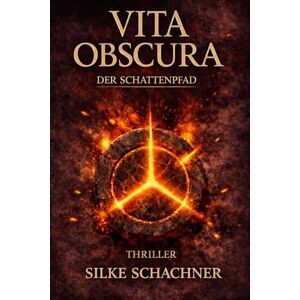 Schachner, Silke Vita Obscura Der Schattenpfad: Ein atmosphärischer Mystery-Thriller über alte Linien, verborgene Wahrheiten und eine Reise zu Europas mystischen Kultstätten Schachner, Silke Vita Obscura Der Schattenpfad: Ein atmosphärischer Mystery-Thriller über alte Linien, verborgene Wahrheiten und eine Reise zu Europas mystischen Kultstätten