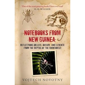 Notebooks from New Guinea: Field Notes of a Tropical Biologist Notebooks from New Guinea: Field Notes of a Tropical Biologist