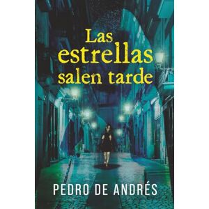 de Andrés, Pedro Las estrellas salen tarde: Un thriller de suspense psicológico y denuncia social de Andrés, Pedro Las estrellas salen tarde: Un thriller de suspense psicológico y denuncia social
